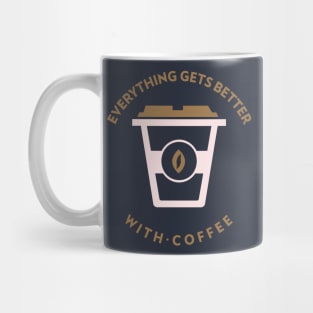 Everything Gets Better With Coffee Pink Mug